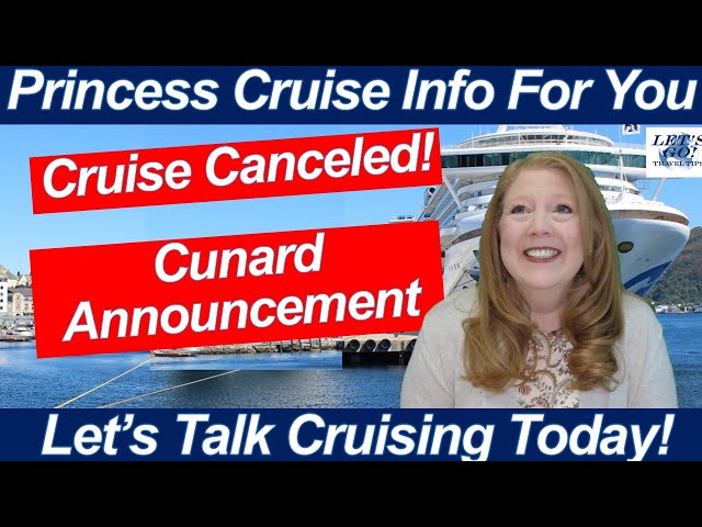 Another Cruise Cancelled! Cunard Cruise Announcement! Let's Talk!