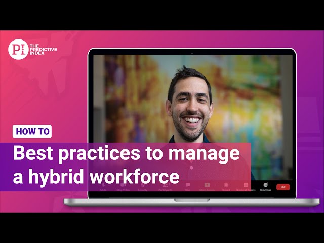 How to Manage a Hybrid Workforce