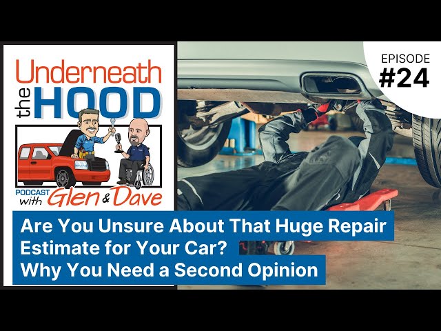 Ep. 24 - Are You Unsure About That Huge Repair Estimate for Your Car? Why You Need a Second Opinion