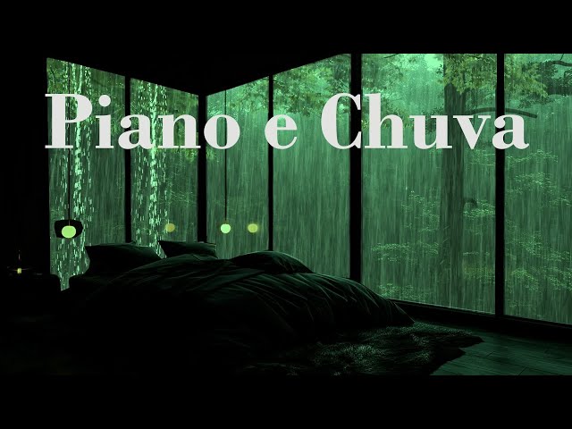 Piano e Chuva - Adeus Noites Sem Dormir! Piano E Chuva Para Adormecer Rapidamente Em Poucos Minutos