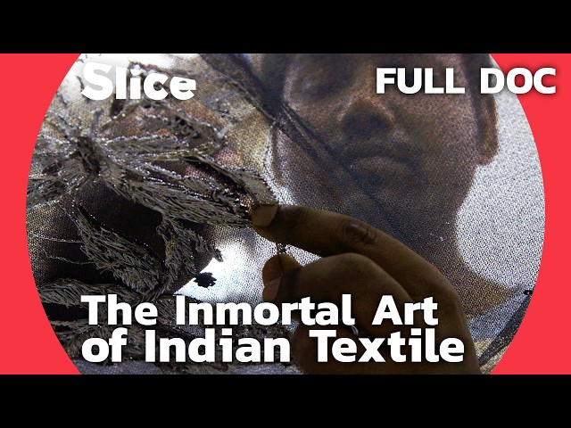 Preserving India’s Textile Heritage: A Fusion of Tradition and Innovation | SLICE | FULL DOCUMENTARY