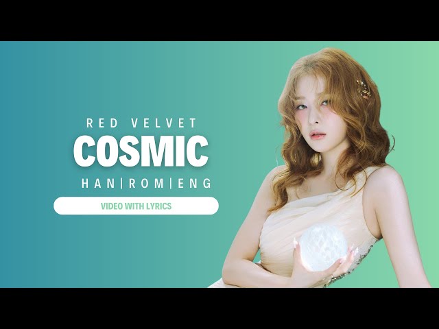 RED VELVET 'Cosmic' Lyrics  | HANGUL | ROMANIZED | ENGLISH |