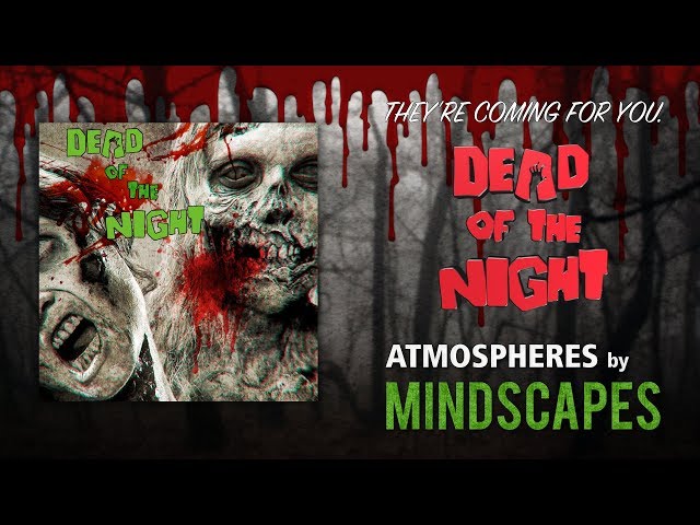 ATMOSPHERES: Dead of the Night