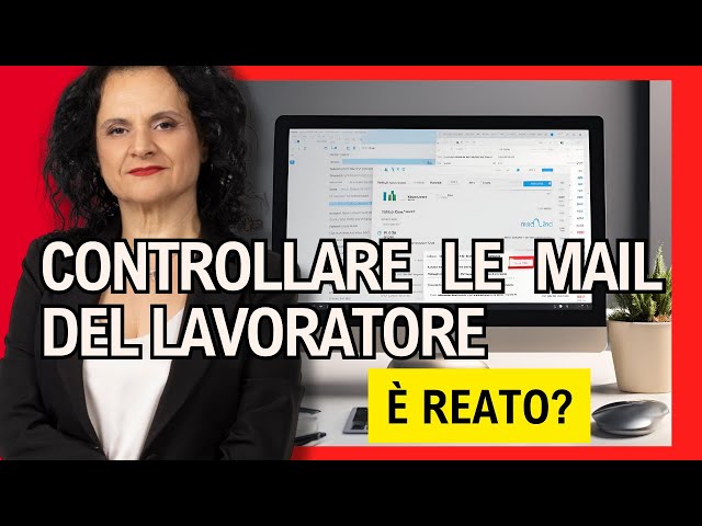 Contollare le mail del lavoratore è REATO?