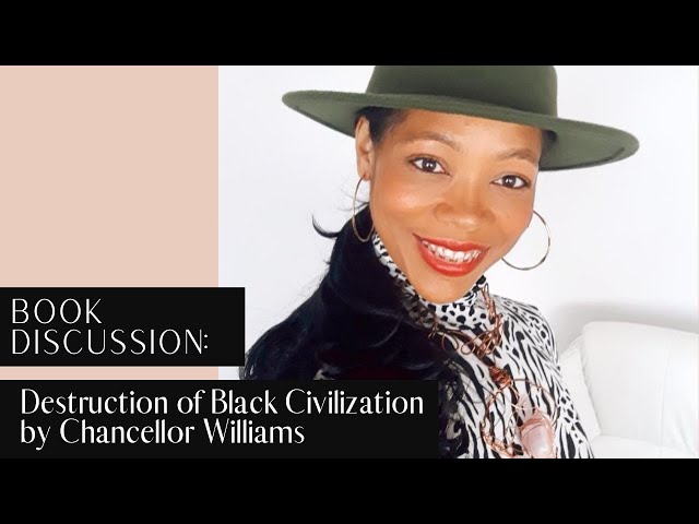 Book Discussion: Destruction of Black Civilization by Chancellor Williams