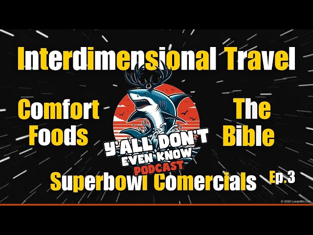 3: Super Bowl Commercials, Spiritual Dimensions/Time Travel Theory, Life "L's", Top Soda's & More!