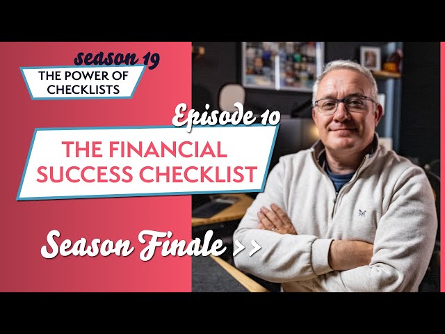 The Financial Success Checklist | S19 - The Power Of Checklists