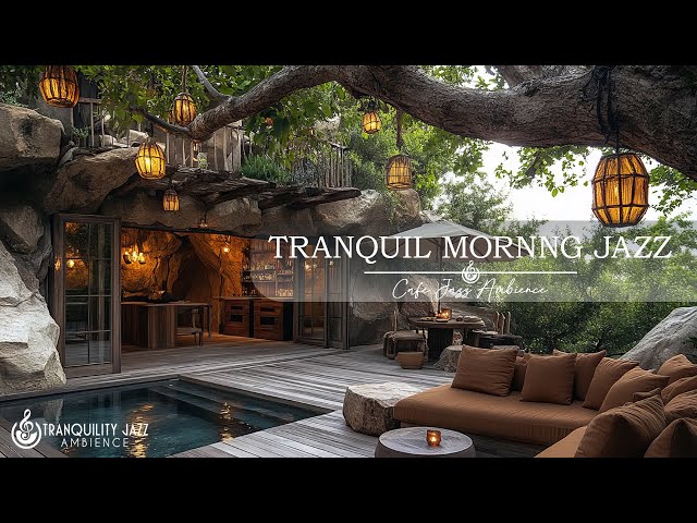 Tranquil Morning Jazz | Positive Morning With Tranquil Jazz Music Outside the Cafe Balcony to Relax