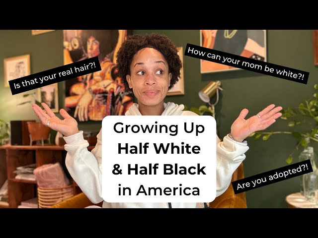 Growing Up Half White and Half Black in America