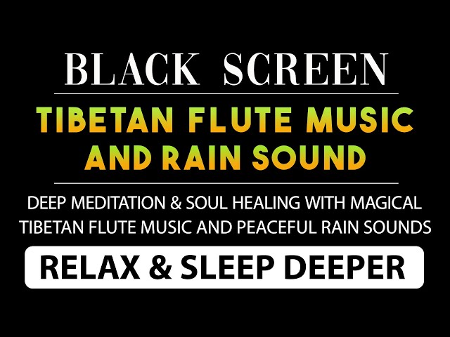 Heal Your Mind & Body with Tibetan Flute Music & Night Rain Sounds || Relax, Meditate & Sleep Deeper