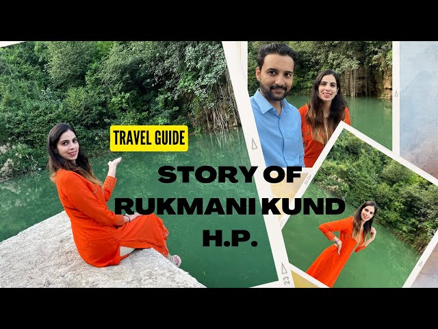 RUKMANI KUND- BILASPUR (H.P.) A untold story#sacrifice of a 👸 queen