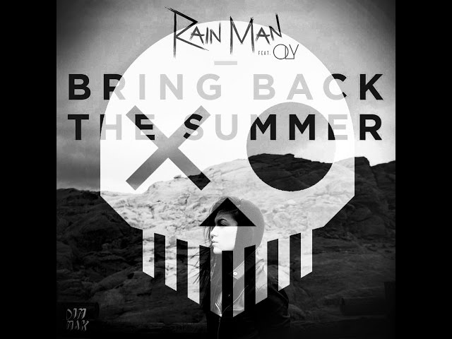 Rain Man - Bring Back The Summer (ft. Oly) [Exkort Remix]