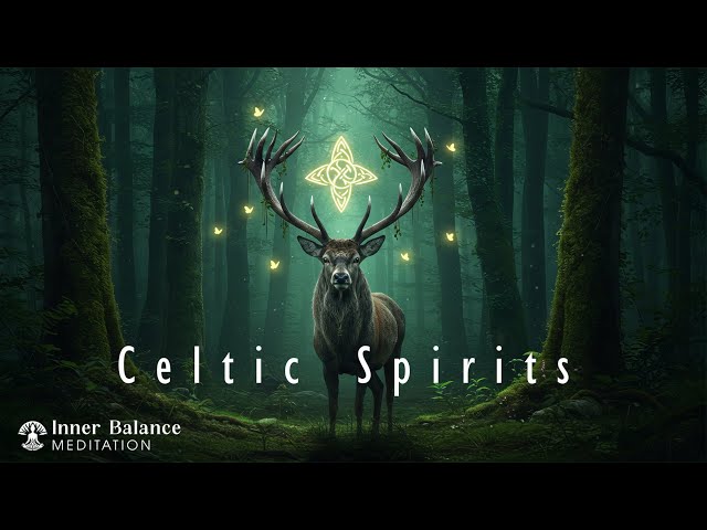 Celtic Spirits - Meditation for Spiritual Awakening - Guide Your Soul Back to Inner Peace