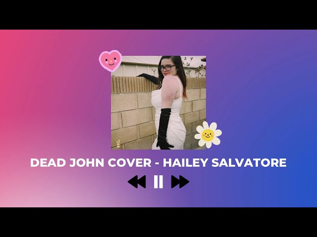 Dear John cover by Hailey Salvatore