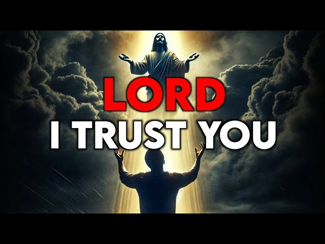 7 POWERFUL Prayers For TRUSTING GOD In Hard Times (With Scriptures)