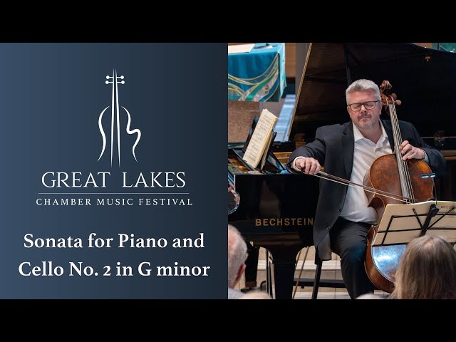 Beethoven – Sonata for Cello and Piano No. 2 in G minor | Great Lakes Chamber Music Festival 2024