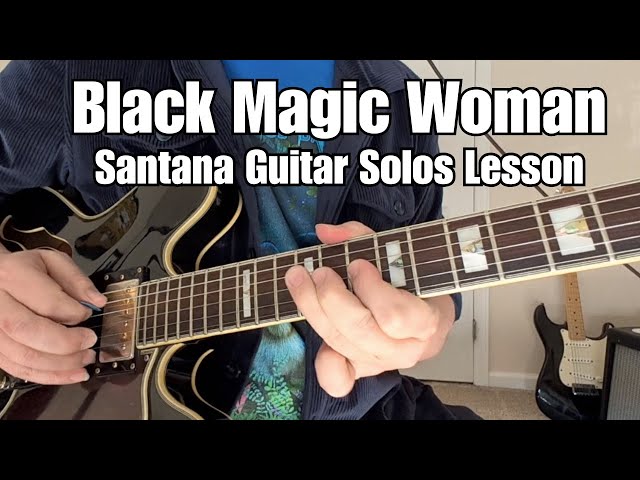 BLACK MAGIC WOMAN Santana GUITAR LESSON Both Guitar Solos w/ TAB