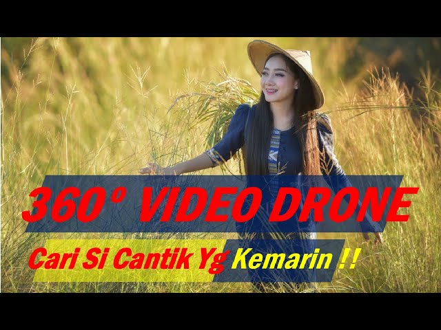 CARI CEWEK CAKEP DI SAWAH | DRONE CAMERA 360°