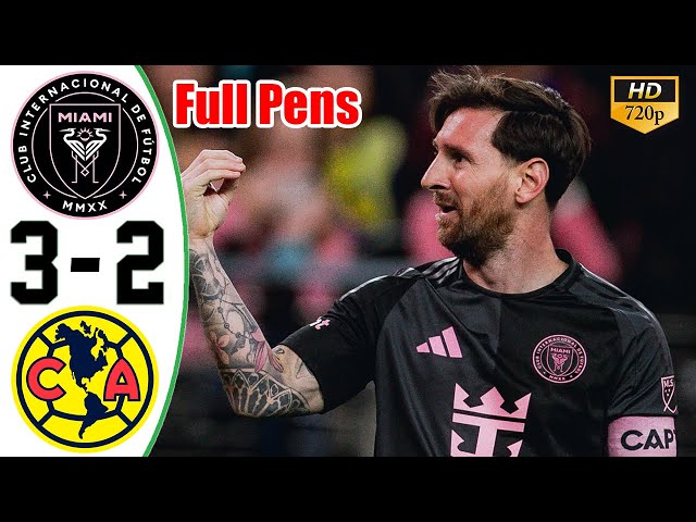 Messi Is Back 🔥 Inter Miami vs América 2-2 ( 3-2 ) Full penalties All Goals & Highlights 2025