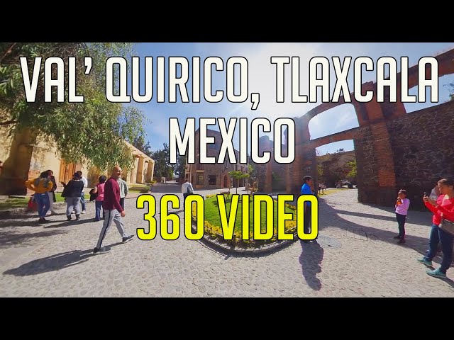 Val' Quirico, Tlaxcala, Mexico 360 Video