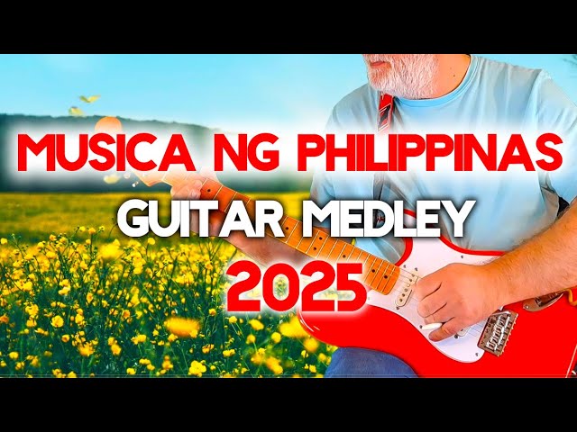 Guitar Medley 2025 - Musica ng Philippinas