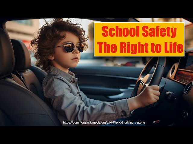 School Safety - The Right to Life (Timestamps)