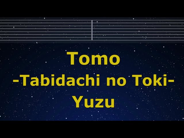 Karaoke♬ Tomo -Tabidachi no Toki- - Yuzu 【No Guide Melody】 Instrumental, Lyric Romanized