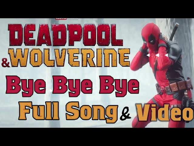 Bye Bye Bye by NSYNC | Deadpool 3 Soundtrack Lyrics