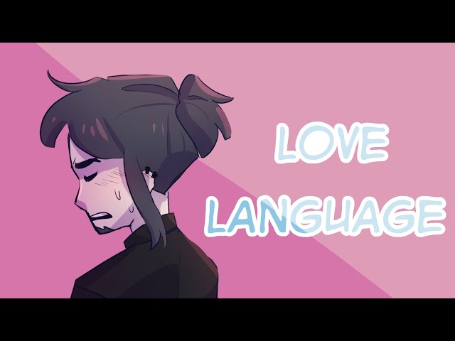 Love Language - Animatic