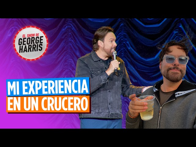 El Show de George Harris 10/02/25 🔥ESTRENO🔥 MI EXPERIENCIA EN UN CRUCERO POR PRIMERA VEZ 🚢