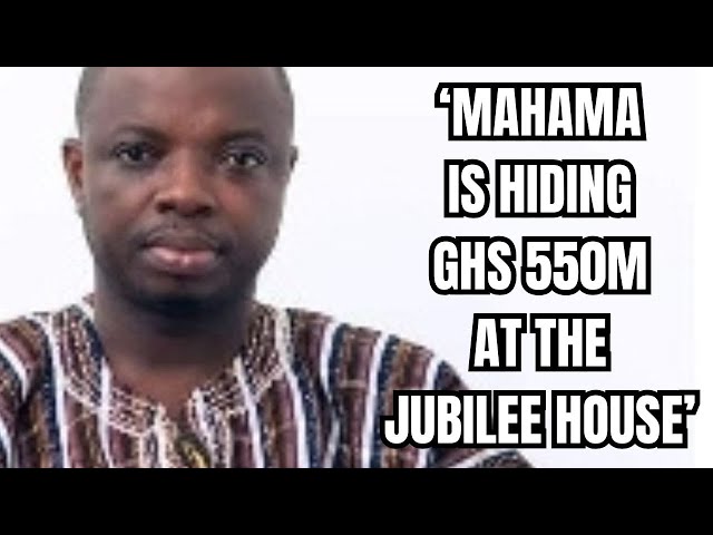 BREAK: BNI invites Abronye for lying that Mahama is hiding GHS 550Million at the Jubilee house