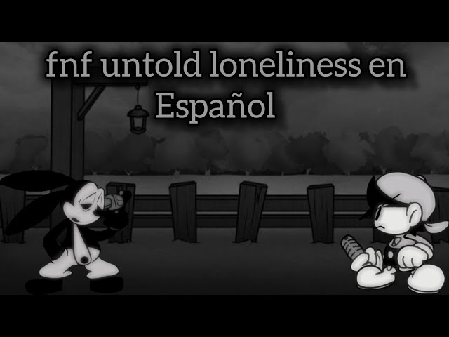 fnf untold loneliness en español