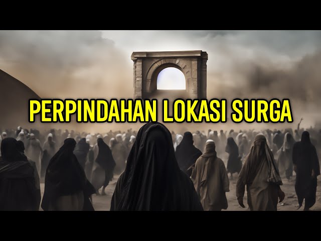 PERUBAHAN LOKASI SURGA, DARI YANG AWALNYA DI BUMI MENJADI DI LANGIT