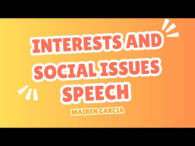 Interests and Social Issues Speech