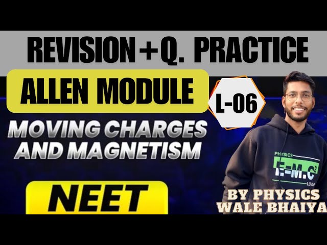 PHYSICS ALLEN MODULE SOLUTION || MOVING CHARGE AND MAGNETISM part-06 || MEC