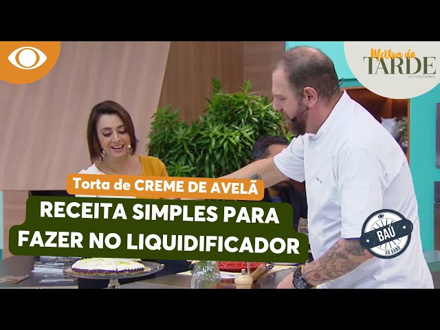 Baú Melhor da Tarde | Torta de CREME DE AVELÃ: receita SIMPLES para fazer no LIQUIDIFICADOR