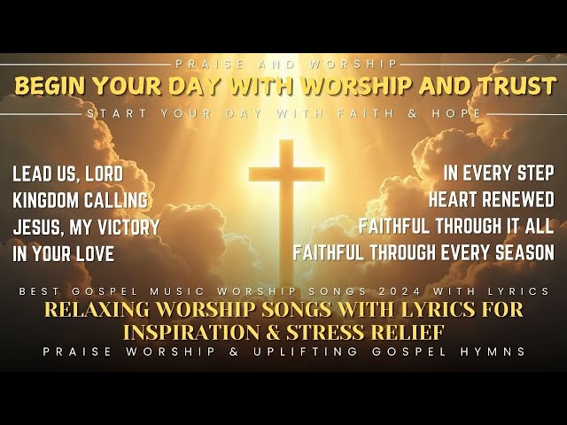 Healing Christian Worship Songs 2024 | Stress Relief Music & Praise Hymns with Lyrics