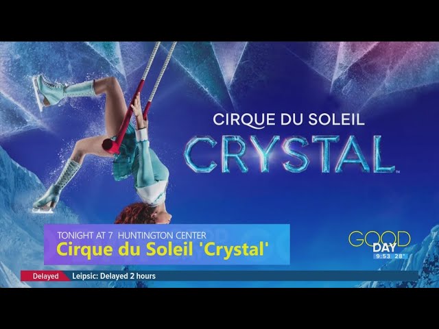 Cirque du Soleil 'Crystal' at the Huntington Center | Good Day on WTOL 11