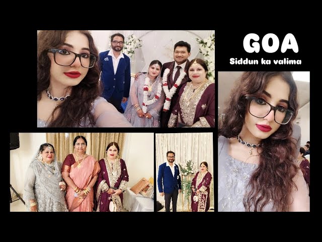 Siddun ka Valima in GOA ❤️🤍😍 || Ootd || Family Vlog ❤️ || bestdayever