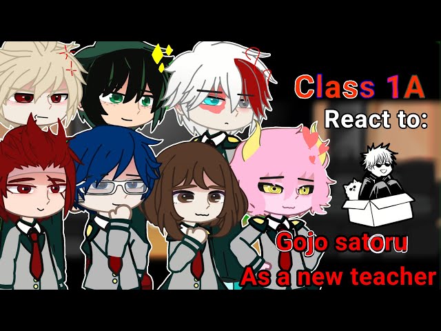 Class 1-A react to their new teacher as (gojo satoru) ✨