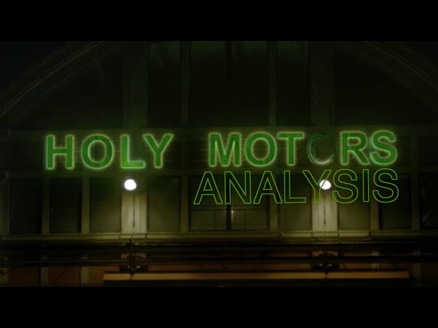 Holy Motors Analysis: Existentialism in Crisis