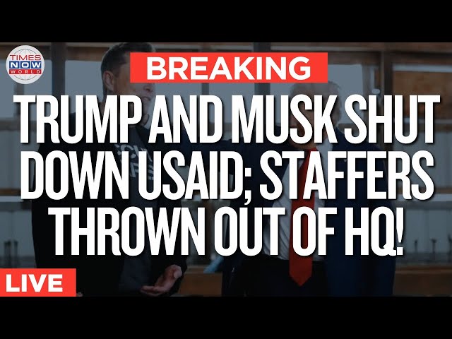 LIVE | USAID staffers told to stay out of Washington HQ after Musk said Trump agreed to close it