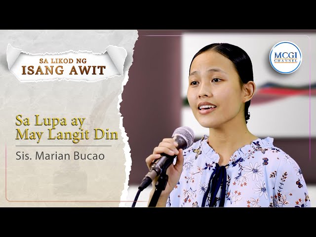 Sa Lupa Ay May Langit Din | Sa Likod ng Isang Awit | Sis Marian Bucao | MCGI