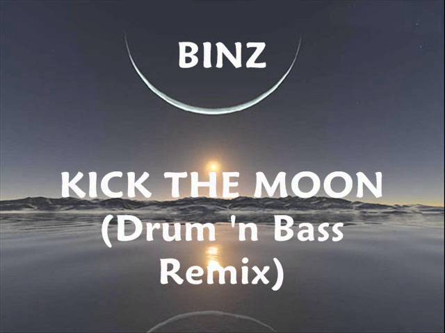 Binz - Kick The Moon (Drum 'n Bass Remix)