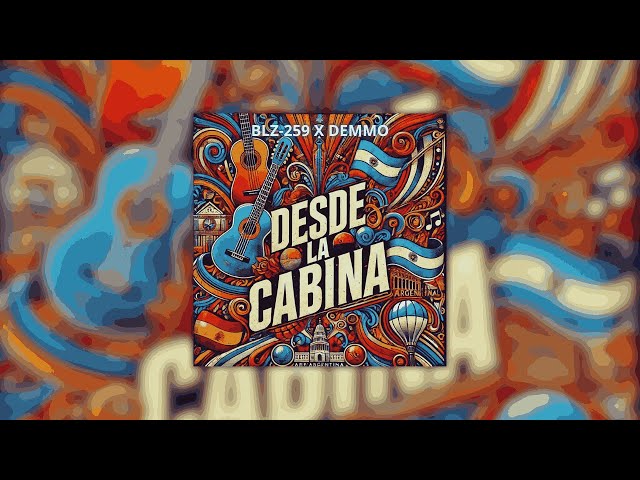 DESDE LA CABINA | BLZ-259 (FT.DEMMO)