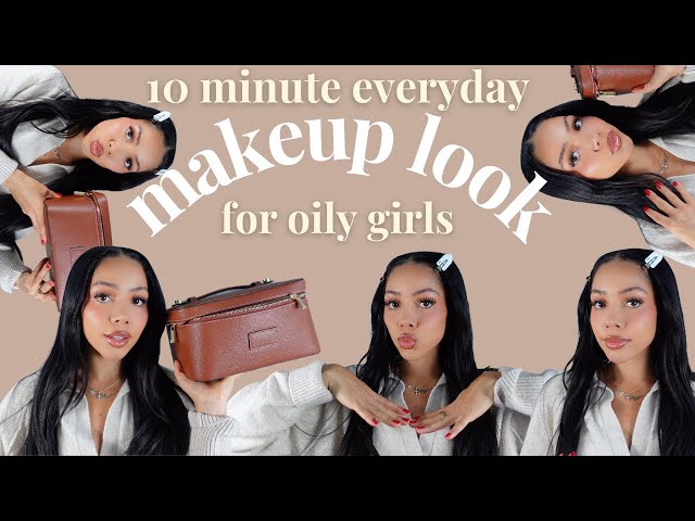 10 MINUTE MAKEUP ROUTINE | OILY SKIN | EVERY DAY WEAR | QUICK BUT EFFECTIVE