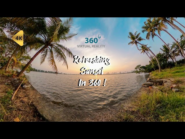 BEST RELAXING SUNSET FROM KADAMAKUDY KOCHI | 360 VR VIDEO !! | REAL TIME EXPERIENCE .