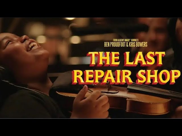 THE LAST REPAIR SHOP—Oscar Documentary Shorts