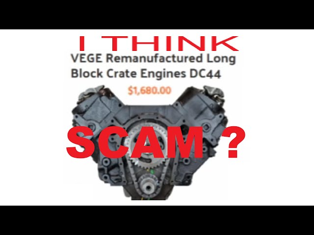 Reman 454 Engine Scam ?