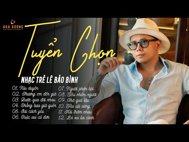 Lê Bảo Bình TOP Hits 2024 - Tuyển Chọn 20 Ca Khúc Nhạc Trẻ Ballad Hay Nhất Lê Bảo Bình 2024